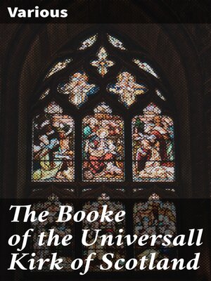 cover image of The Booke of the Universall Kirk of Scotland